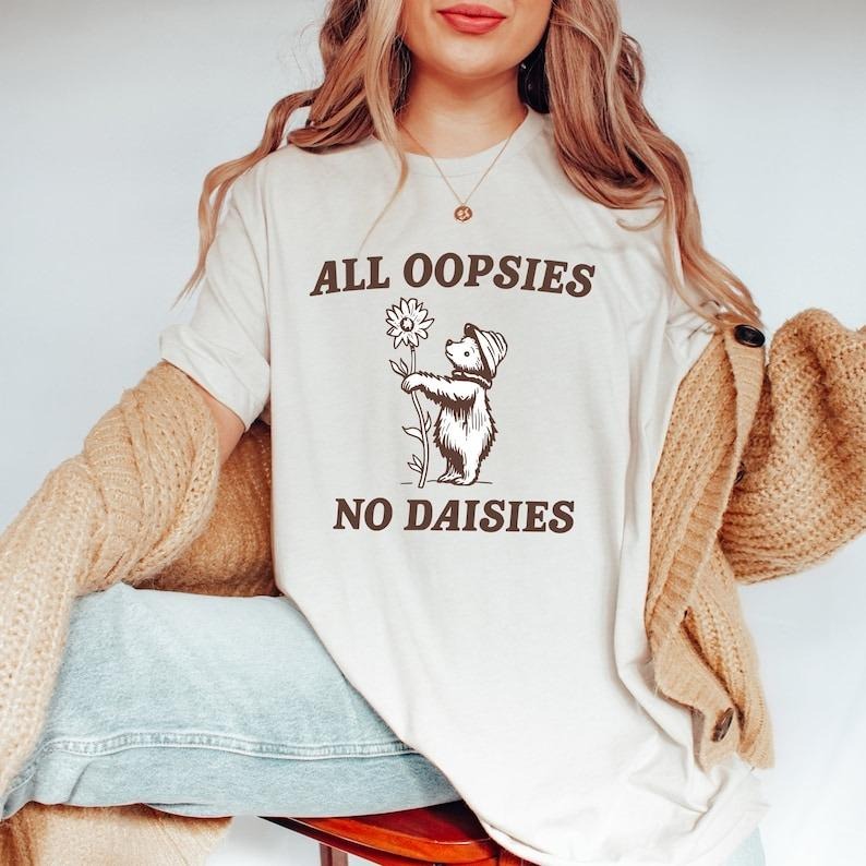 All Oopsies No Daisies T-shirt, Funny T-shirt,Raccoon T-shirt,Mental Health T-shirt,Vintage Cartoon Meme T-shirt,Weird...