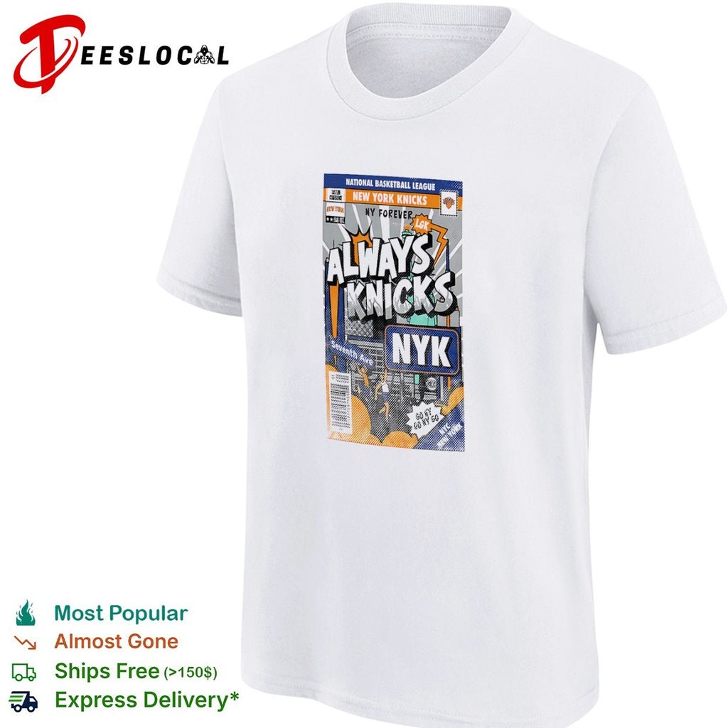 Always Knicks New York Knicks National Basketball League NYK shirt