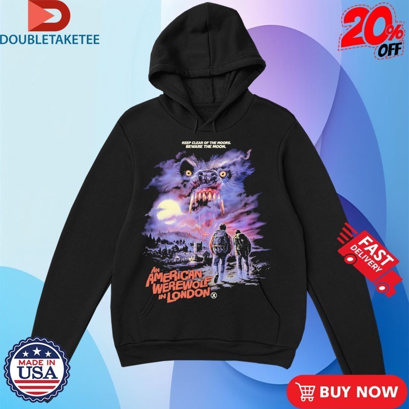 An American Werewolf In London Keep Clear Of The Moors Beware The Moon Shirts