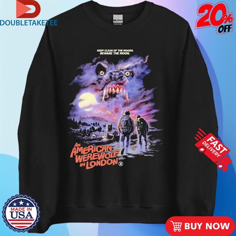 An American Werewolf In London Keep Clear Of The Moors Beware The Moon Shirts