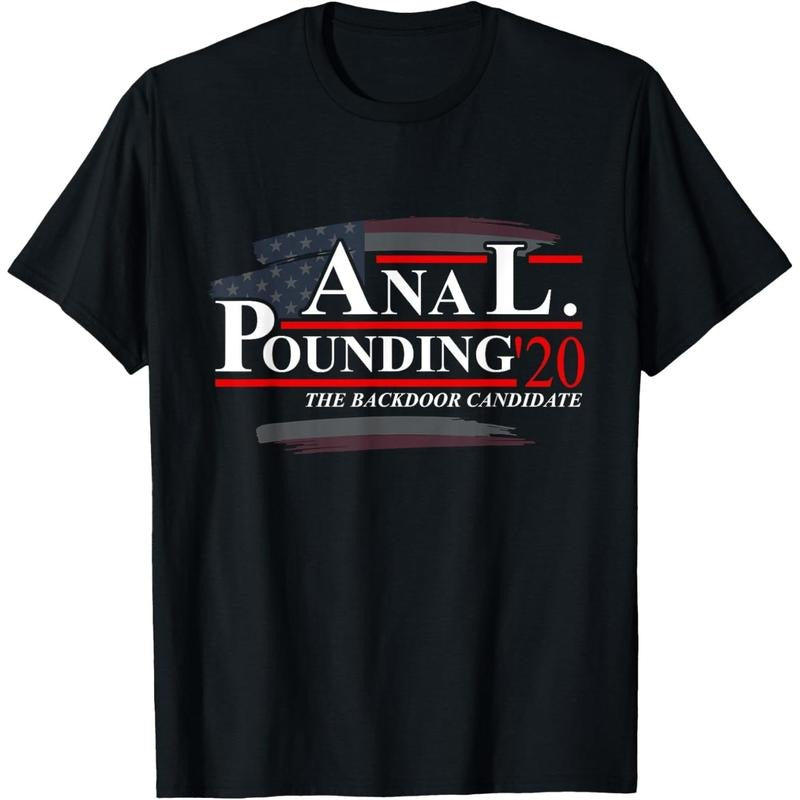Anal Pounding 2020 | Adult Humor Innuendo Vulgar Election T-Shirt made in usa Hoodie, Sweatshirt | TeeBloomCo.com