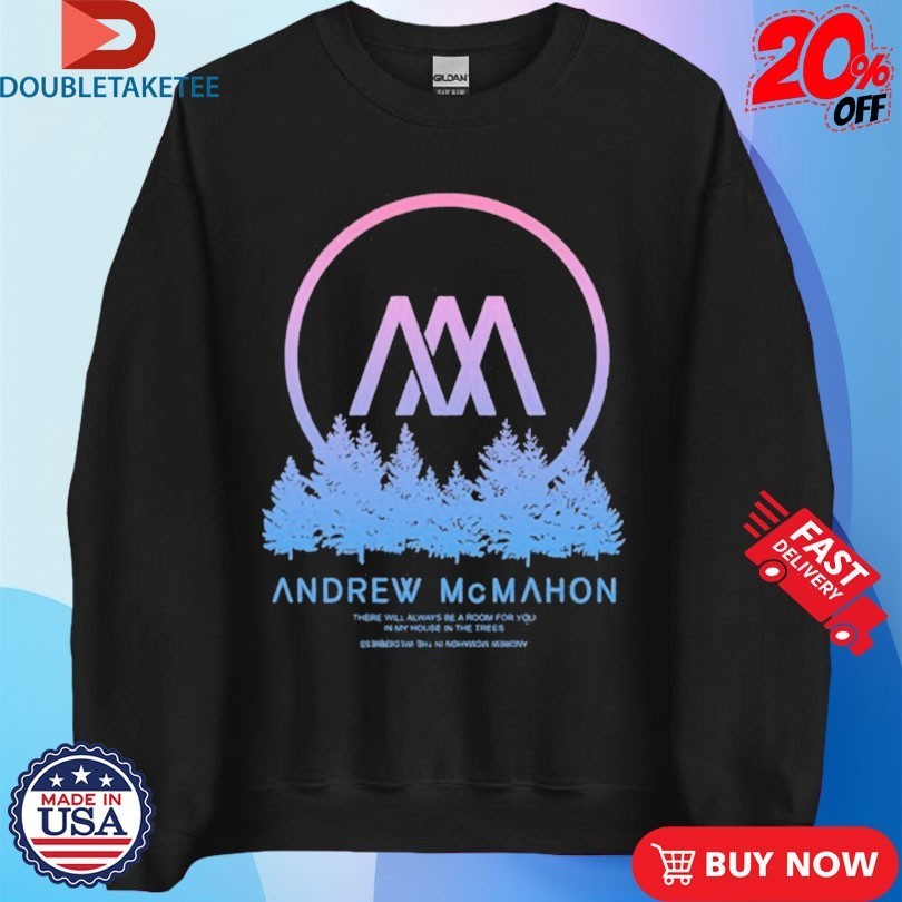 Andrew Mcmahon There Will Always Be Room For You In My Houses Shirts
