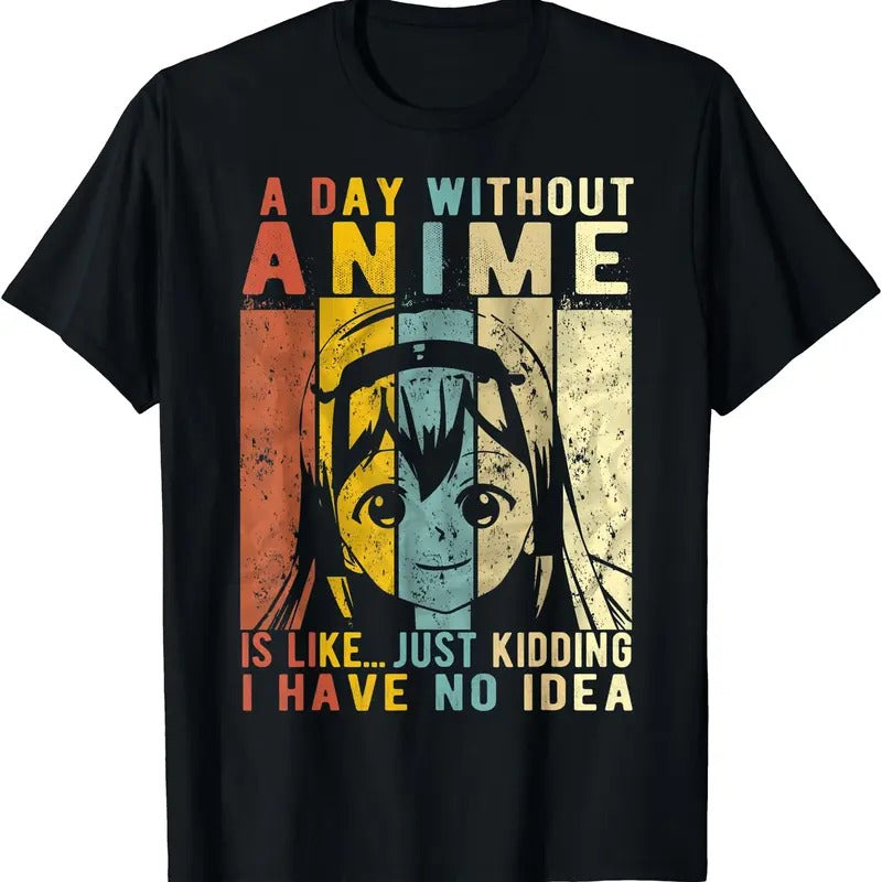 Anime Gift A Day Without Anime Is Like TShirt Hoodie, Sweatshirt | TeeBloomCo.com