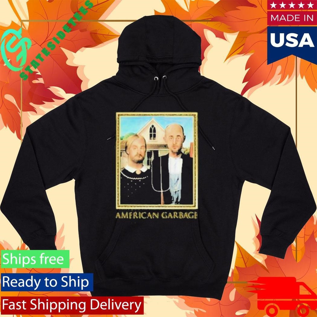 Are You Garbage American Garbage Shirt