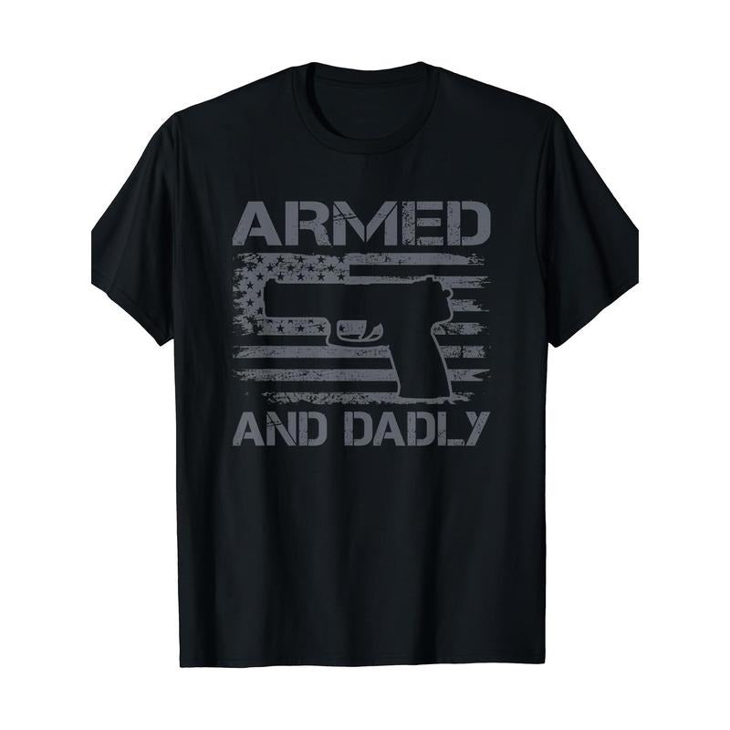 Armed and Dad - Fun Man Father's Day Professional Gun Owner Dad T-shirt Made in USA Hoodie, Sweatshirt | TeeBloomCo.com