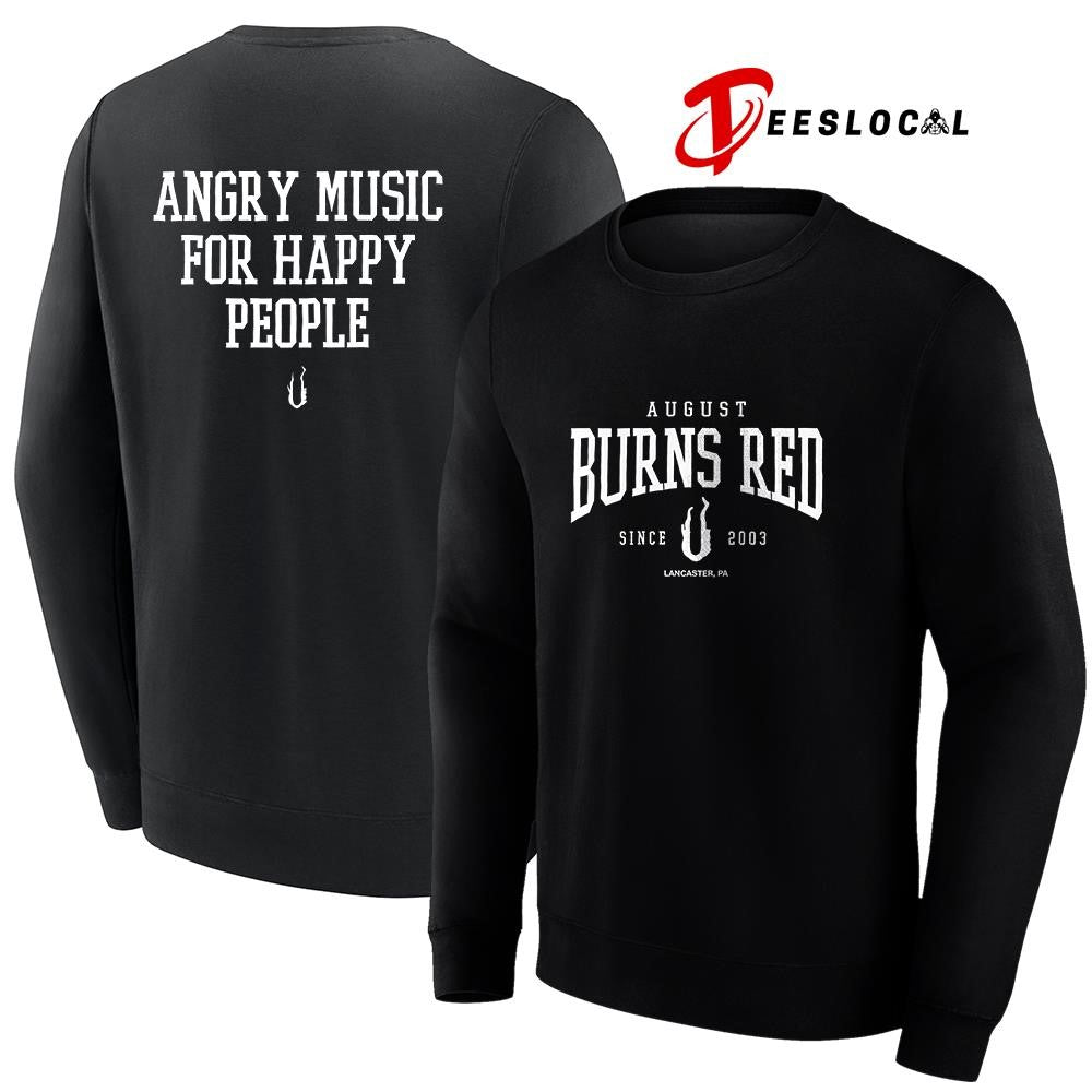 August Burns Red since 2003 angry music for happy people text shirt