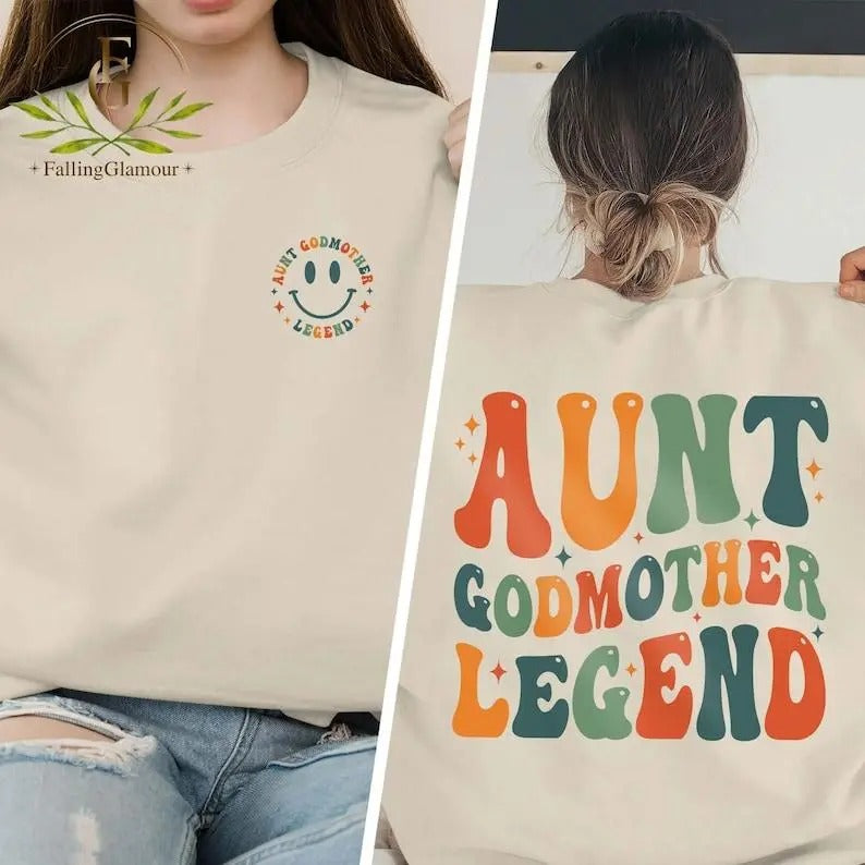 Aunt Godmother Legend Sweatshirt, Aunt Shirt, Godmother Shirt, Godmother Hoodie and Sweater; T-shirt Cotton | TeeBloomCo.com