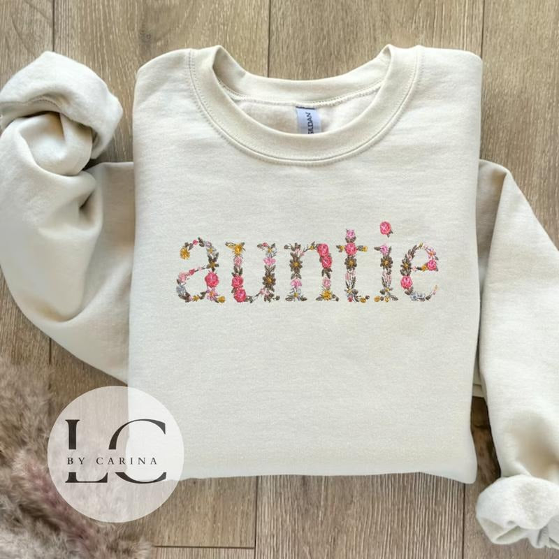 "Auntie" Floral Embroidered Sweatshirt - Stylish Aunt Apparel - Custom Floral Design - Cozy Auntie Jumper T-Shirts, Hoodie