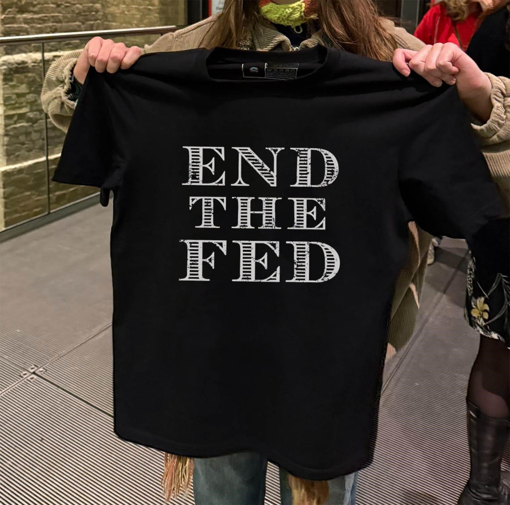 Awesome End the Fed shirt