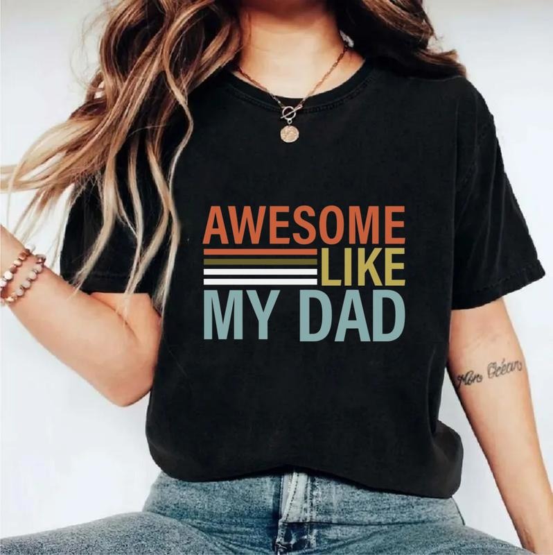 Awesome Like My Dad T Shirt, Dad Of Girls Gift From Daughter, Funny Dad Tshirt For Daughter, Girl Tee Gift, Unisex Short...