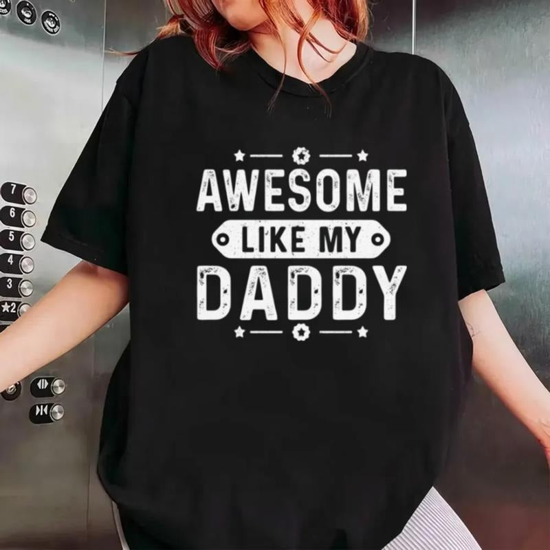 Awesome Like My Daddy T Shirt, Fathers Day Shirt, Funny Shirt For Daughter, Awesome Like My Dad Tshirt, Unisex Short...