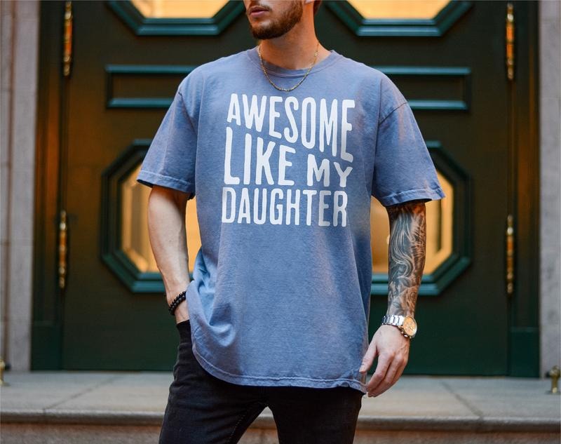 Awesome Like My Daughter Tshirt, Funny Tshirt For Men, Fathers Day Gifts, Gift For Dad, Funny Dad Gifts, Birthday Gift...