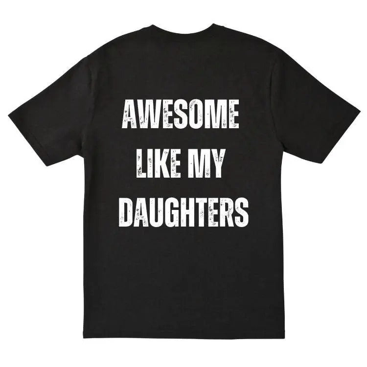 Awesome Like My Daughters T-shirt, Fathers Day Gift Tshirt, Husband Gift, Daddy Shirt, Daughters Gift To Dad, Men and...