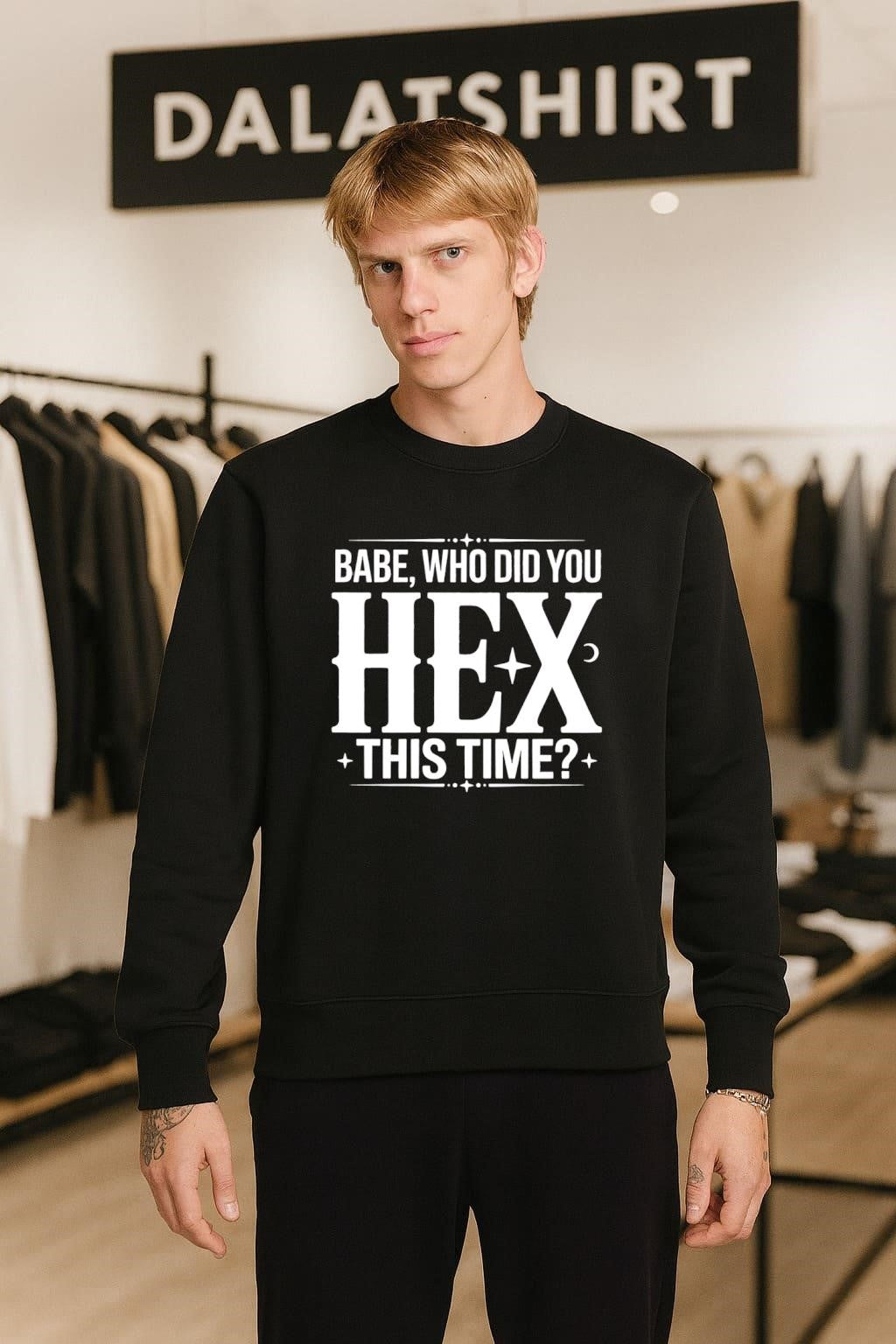 Babe who did you hex this time shirt