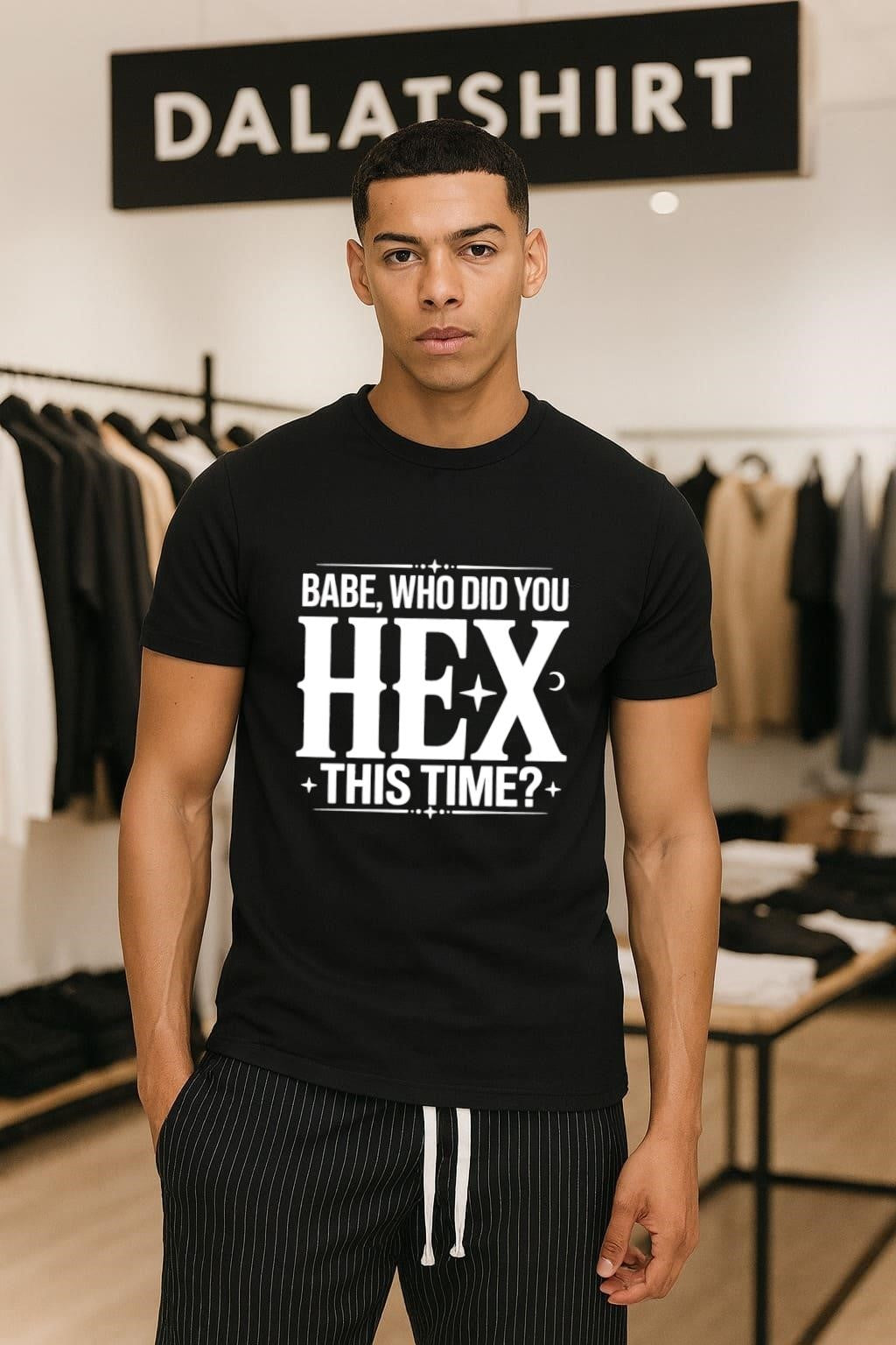 Babe who did you hex this time shirt