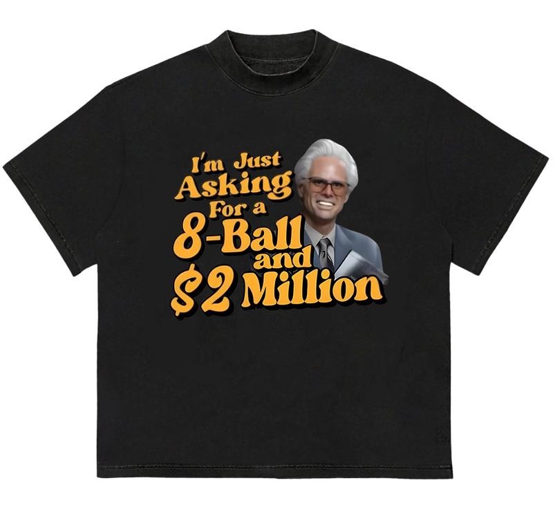 Baby Billy T-Shirt, 8ball and 2 million dollars T-Shirt Cozy Graphic T-Shirt for Chilly Days Hoodie, Sweatshirt