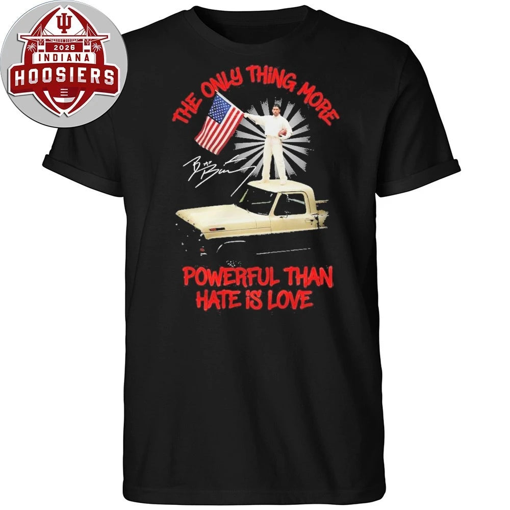 Bad Bunny The Only Thing More Powerful Than Hate Is Love Signature T-Shirt