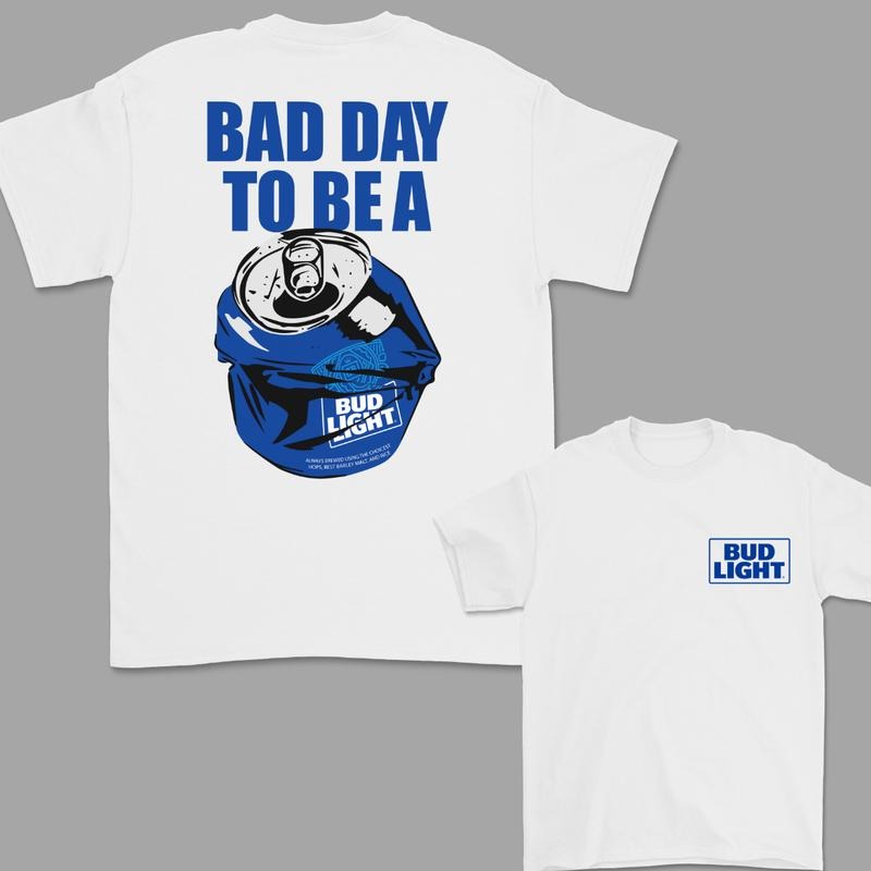Bad Day to Be a Bud Light 2 Sided T-Shirt, For Women, For Men Hoodie, Sweatshirt | TeeBloomCo.com