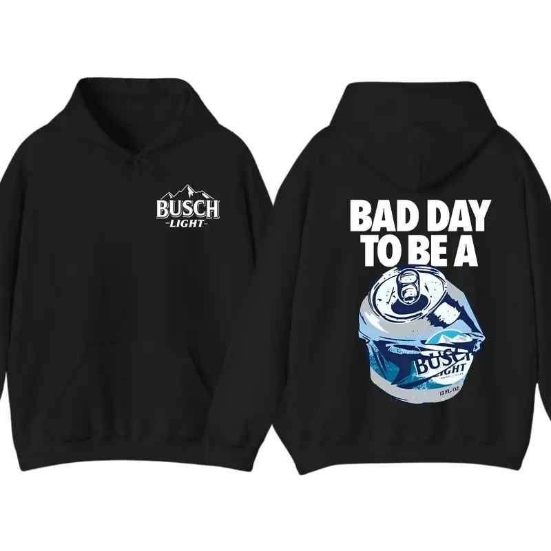 Bad Day to Be a Busch Light 2 Sided T-Shirt Sweatshirt Hoodie, For Women, For Men | TeeBloomCo.com