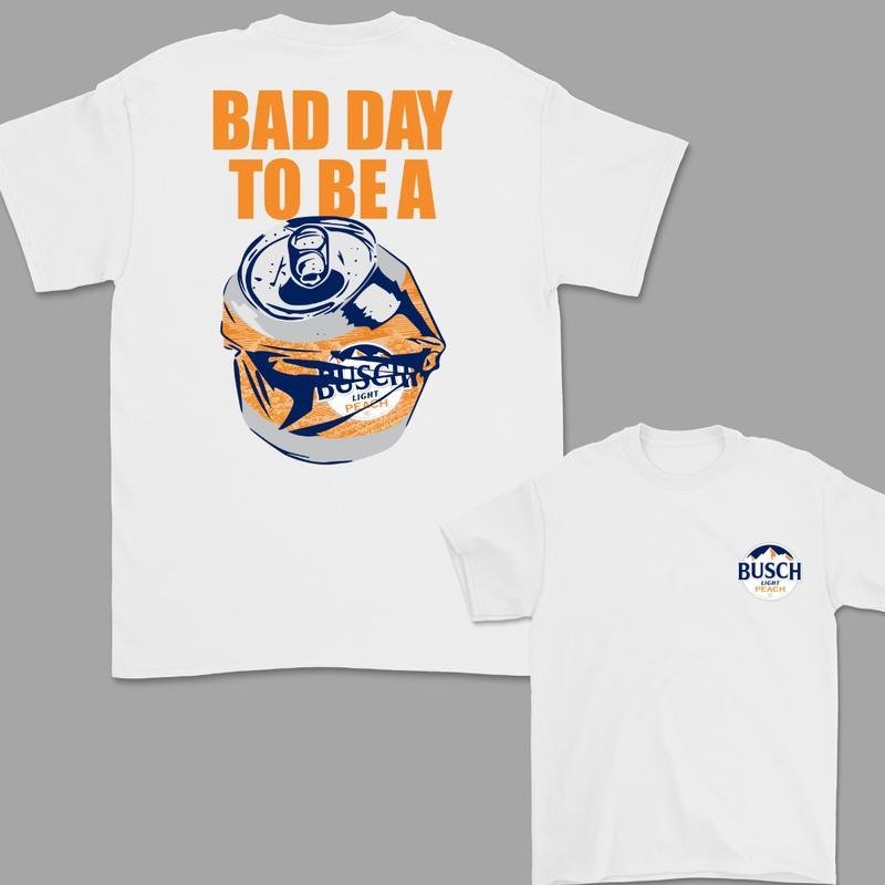 Bad Day to Be a Busch Light Peach 2 Sided T-Shirt, For Women, For Men Hoodie, Sweatshirt | TeeBloomCo.com
