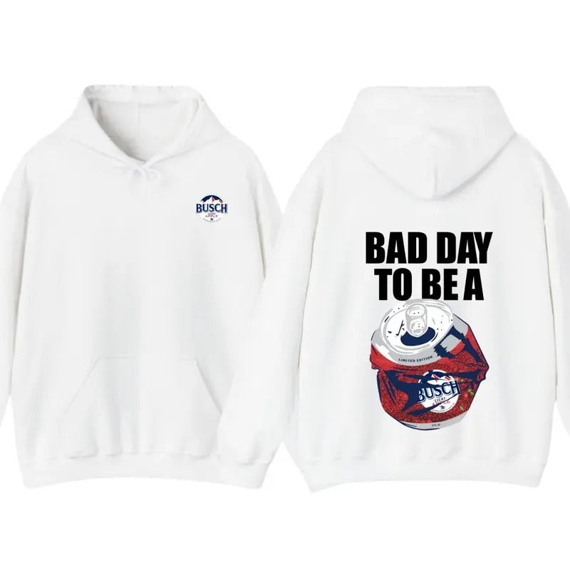 Bad Day to Be a Busch Light Unisex Both Sides Printed T-Shirt Hoodie Sweatshirt | TeeBloomCo.com