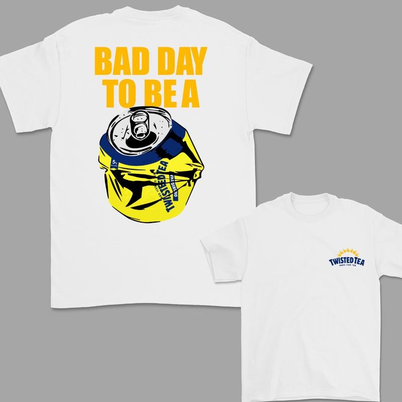Bad Day to Be a Twisted Tea 2 Sided T-Shirt, For Women, For Men Hoodie, Sweatshirt | TeeBloomCo.com