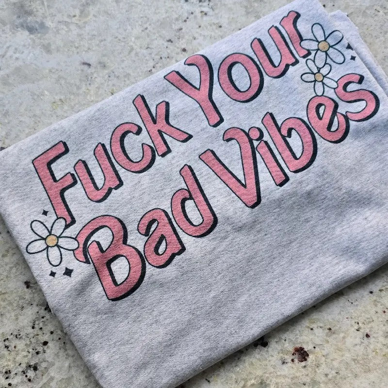 Bad vibes funny Graphic Tee or Sweatshirt Hoodie | TeeBloomCo.com
