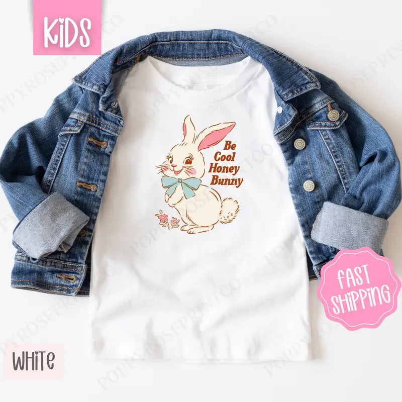 Be Cool Honey Bunny Shirt, Children's Easter Tee, Cute Bunny Shirt Hoodie, Sweatshirt | TeeBloomCo.com