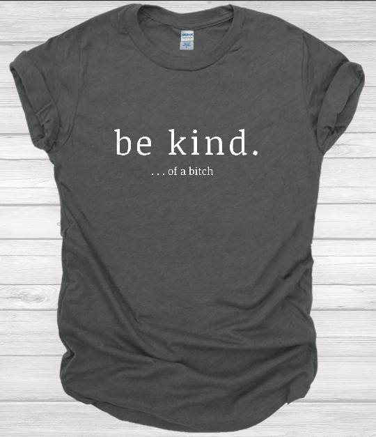 Be Kind of a B T-shirt Comfortable Shortsleeve Womenswear Hoodie, Sweatshirt | TeeBloomCo.com