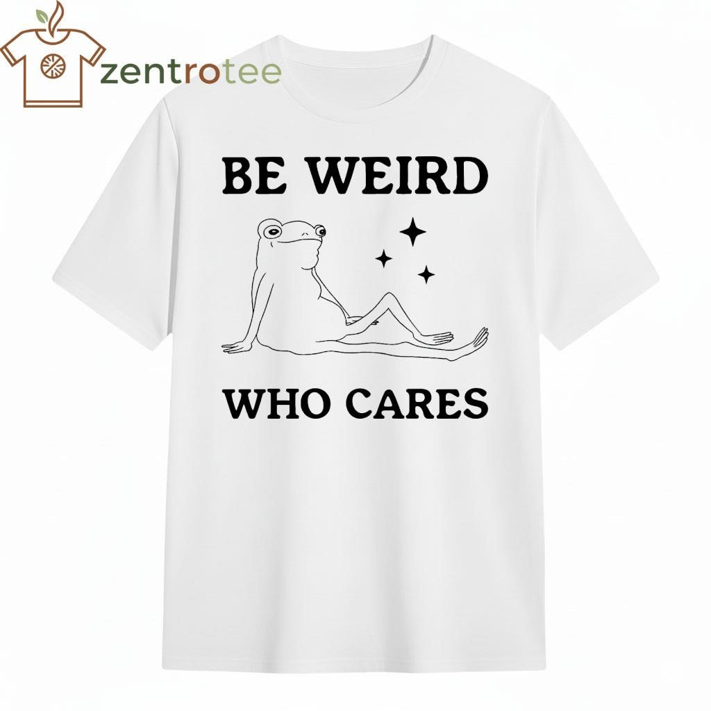 Be Weird Who Cares frog tee