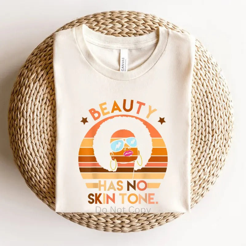 Beauty Has No Skin Tone DTF Transfer ONLY -This is NOT a T Shirt Hoodie, Sweatshirt | TeeBloomCo.com