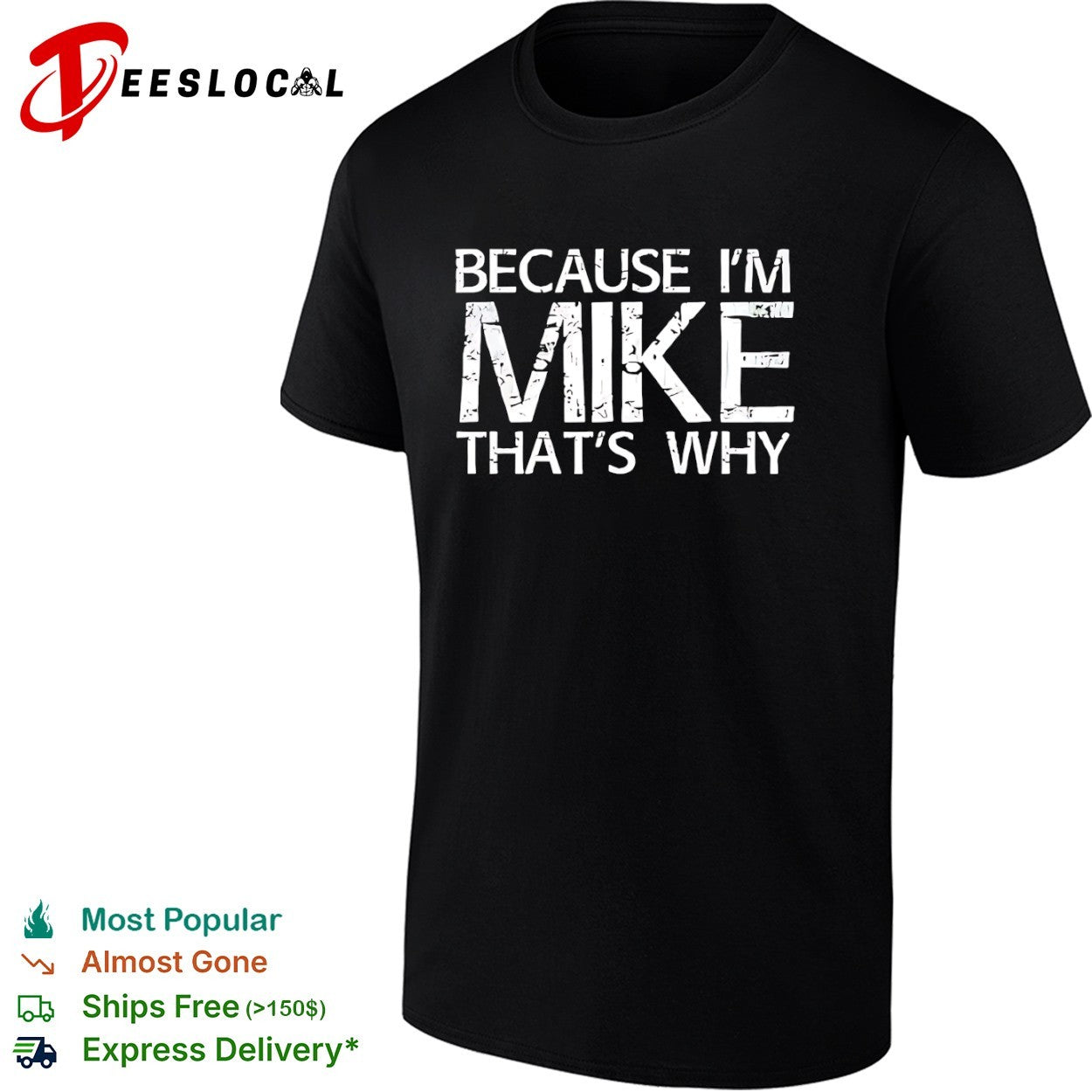 Because I am Mike that’s why shirt