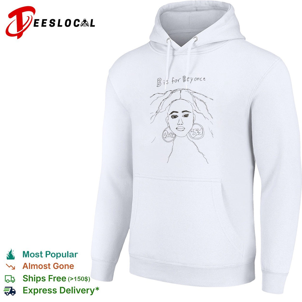 Beyonce B is for Beyonce Queen Bey shirt