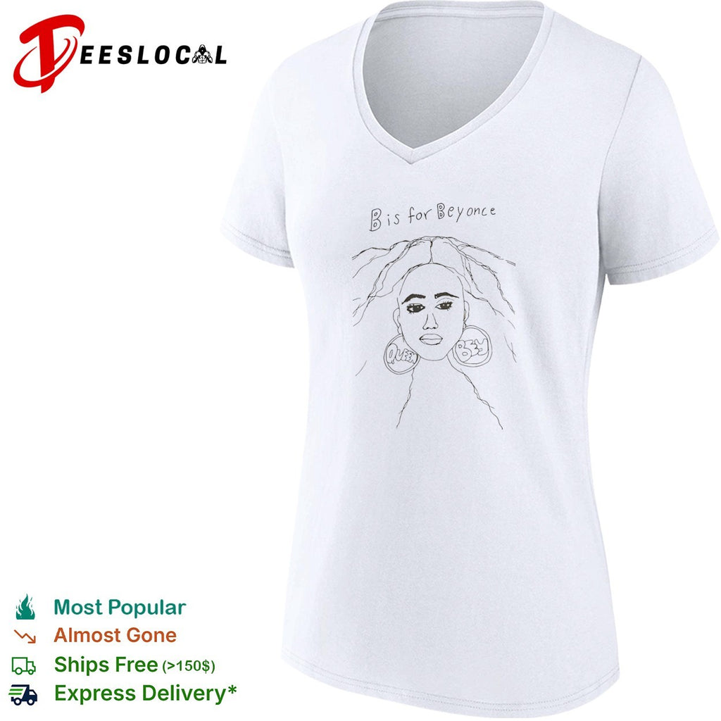 Beyonce B is for Beyonce Queen Bey shirt
