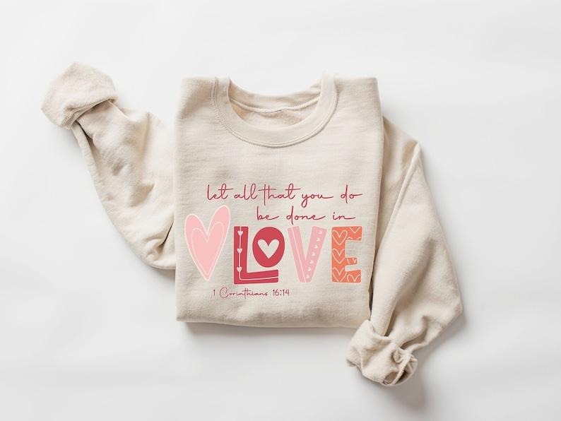 Bible Verse Valentines Day Sweatshirt, Valentine Sweatshirt, Valentine Faith Sweatshirt, Christians Valentine Day  Hoodie...