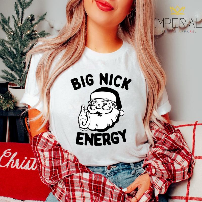 Big Nick Energy T-Shirt, Family Matching Christmas Sweatshirt, Xmas Sweatshirt, Cute Christmas Sweatshirt, Christmas Hot...