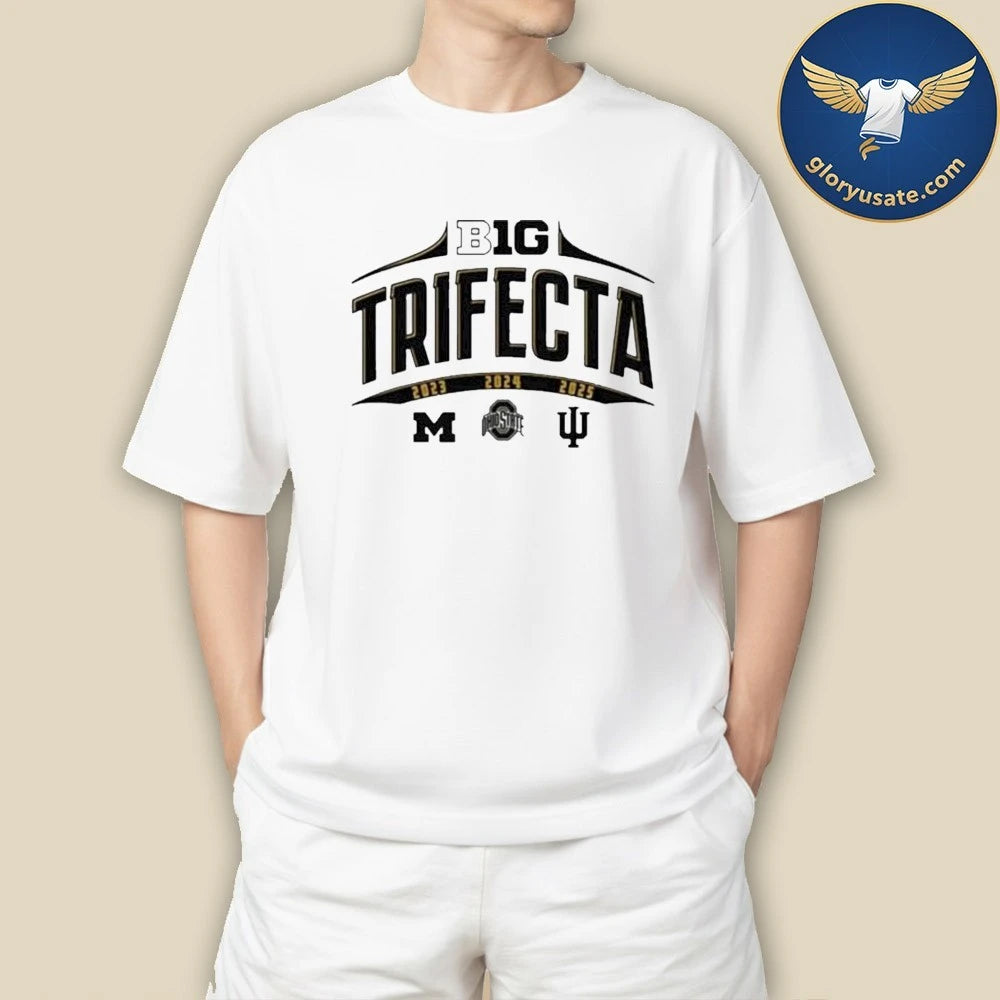 Big Ten Trifecta 2023 Michigan 2024 Ohio 2025 Indiana Shirt