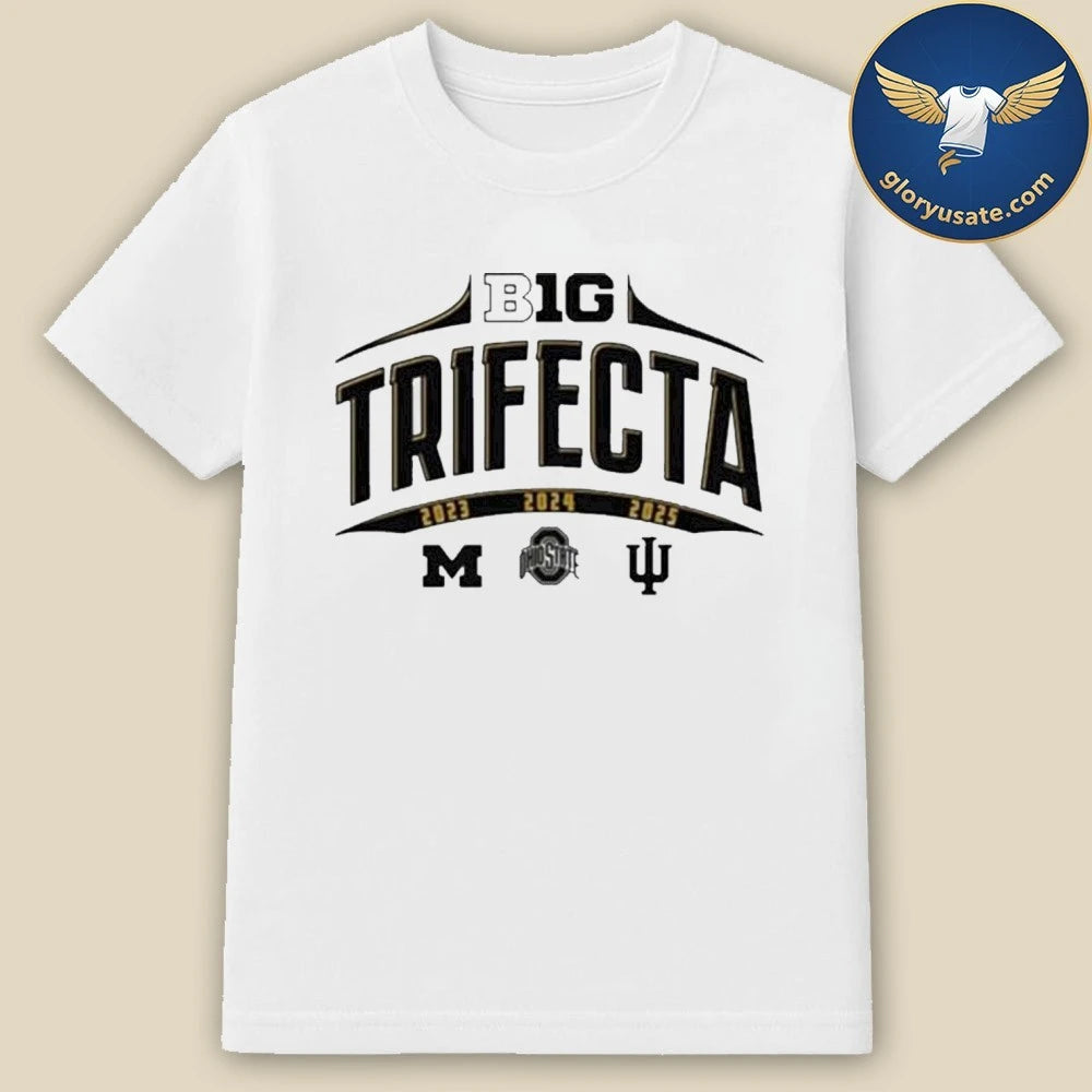 Big Ten Trifecta 2023 Michigan 2024 Ohio 2025 Indiana Shirt
