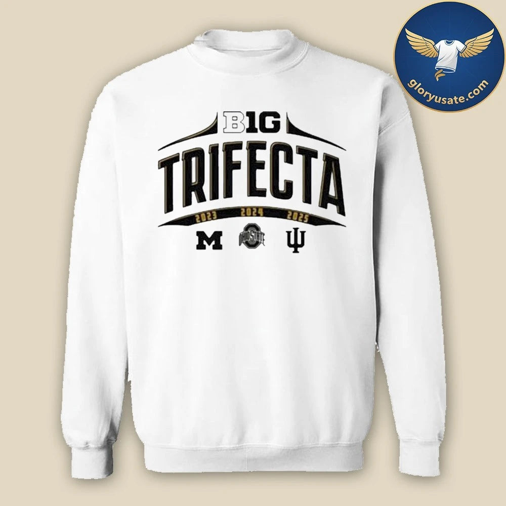 Big Ten Trifecta 2023 Michigan 2024 Ohio 2025 Indiana Shirt