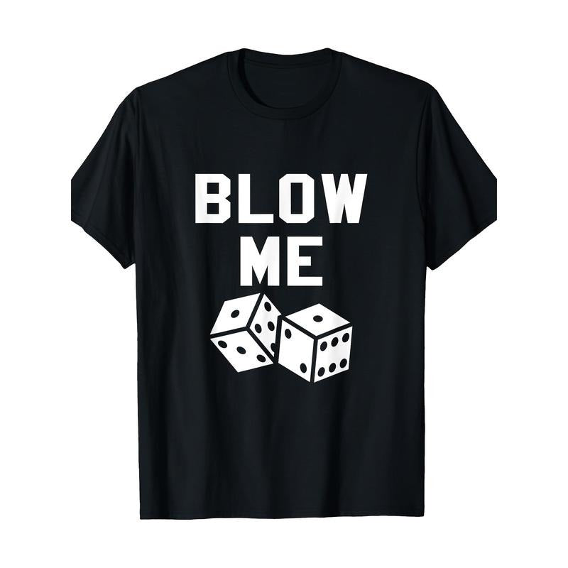 Blow My Dice Ironic Novelty Fun Vegas T-shirt Made in USA Hoodie, Sweatshirt | TeeBloomCo.com
