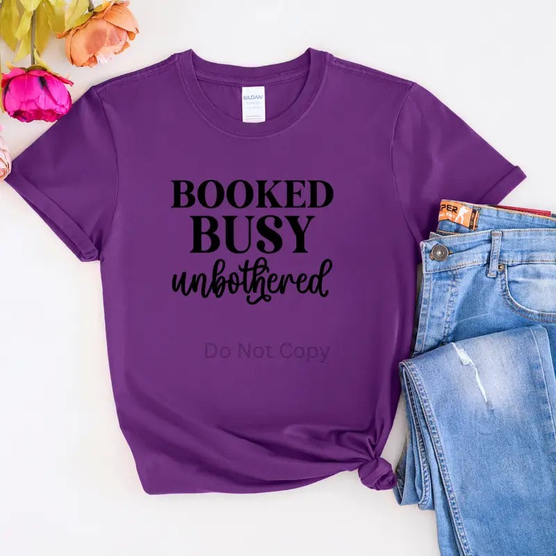 Booked Busy Unbothered DTF Transfer ONLY -This is NOT a T Shirt Hoodie, Sweatshirt | TeeBloomCo.com