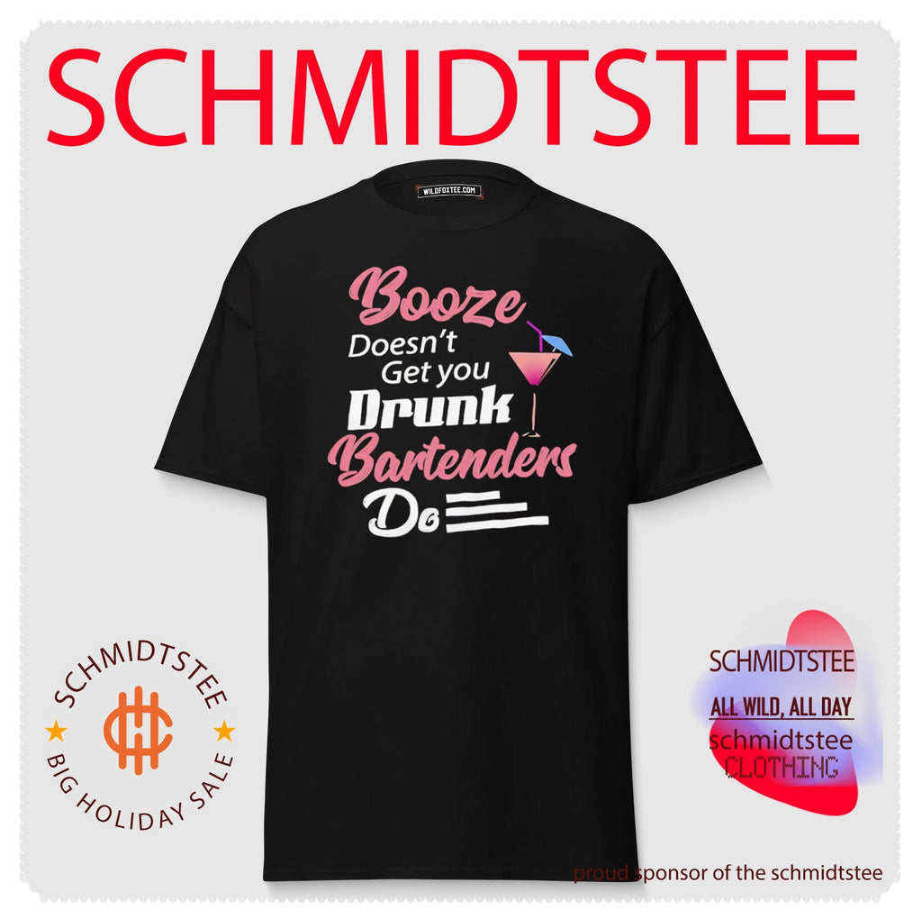 Booze Doesn’t Get You Drunk Bartenders Do shirt