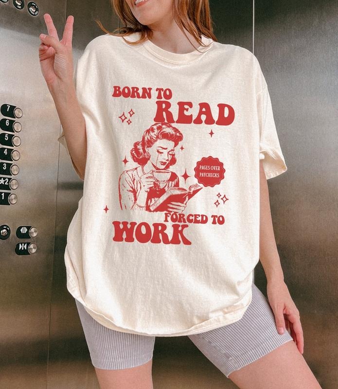 Born To Read Forced To Work T-Shirt, Book Addicted Sweatshirt, Bookish Sweater, Gift For Book Lover, Bookworm Tee Shirt...