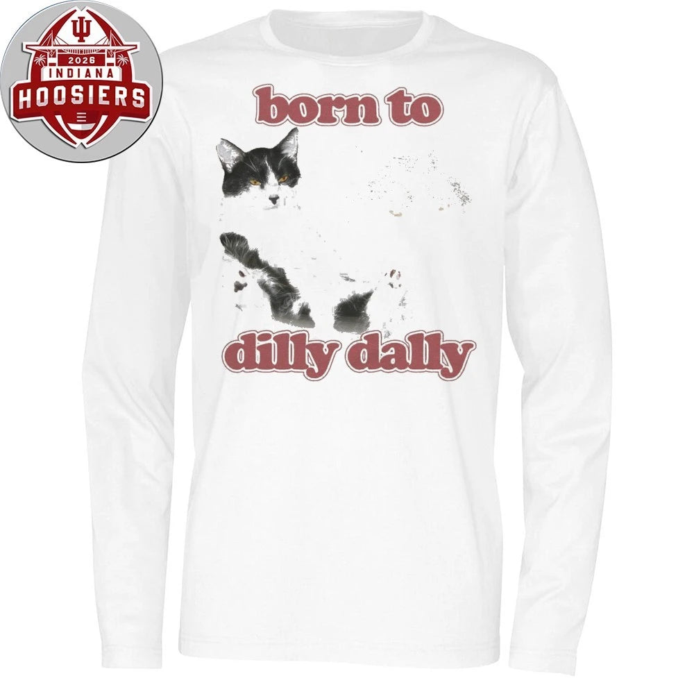Born to Dilly Dally Cat T-shirt