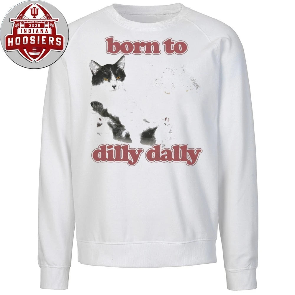 Born to Dilly Dally Cat T-shirt