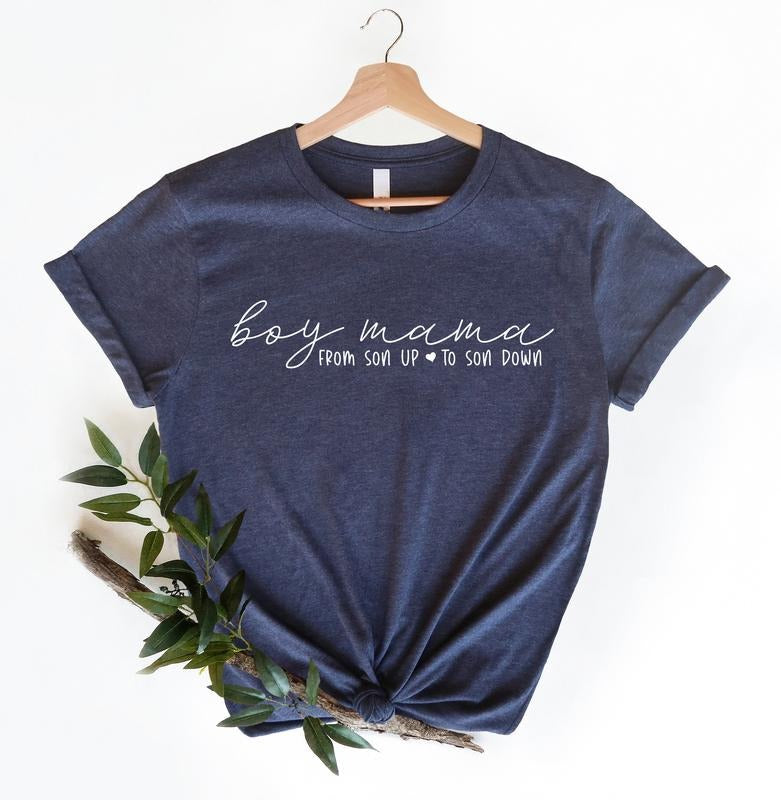 Boy Mama From Son Up To Son Down Shirt, Mothers Day Shirt Gift, Mom Life Shirt, Funny Boy Mama Shirt, Mom Shirt, Mommy...