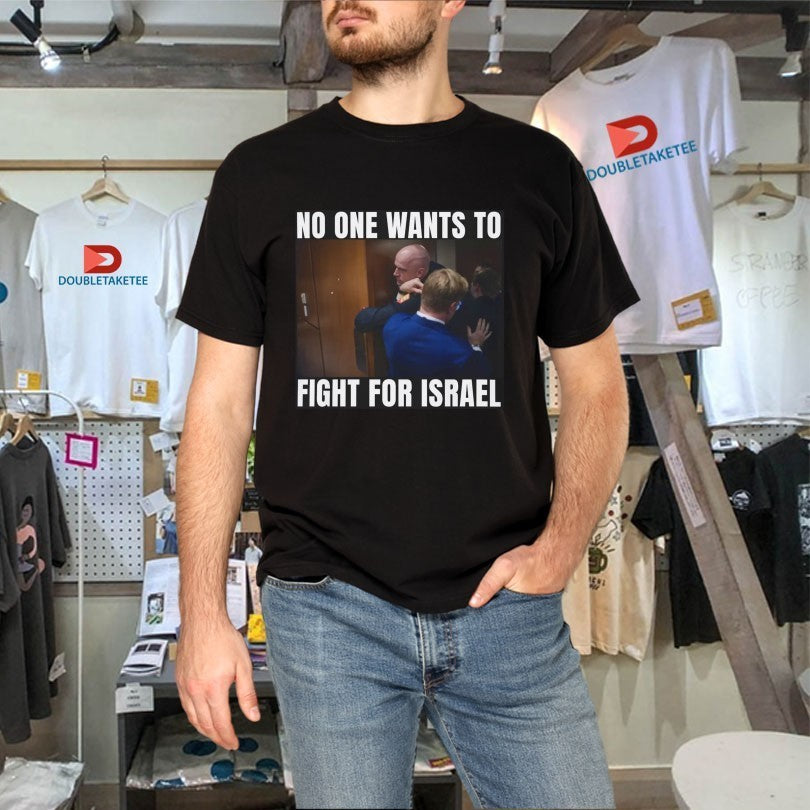Brian Mcginnis No One Wants To Fight For Israel USA Shirts