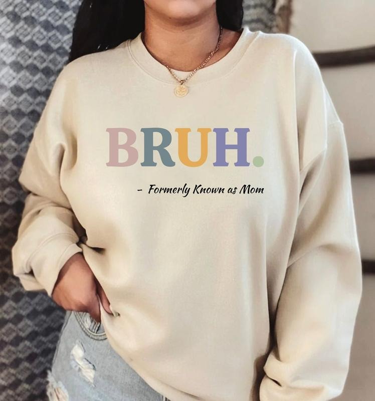 Bruh Formerly Known as Mom Sweatshirt, Bruh Mom Hoodie, Mom Life Funny Shirt, Funny Mom Sayings Sweatshirt, Pre-teen Mom...