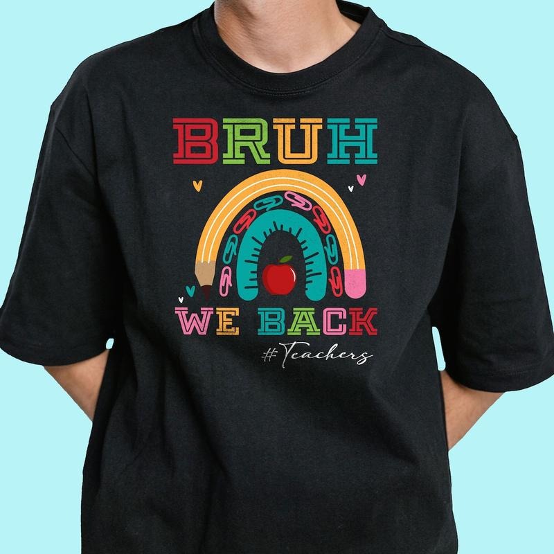 Bruh We are Back Shirt, Back to school Retro Glitter Shirt Hoodie, Sweatshirt | TeeBloomCo.com