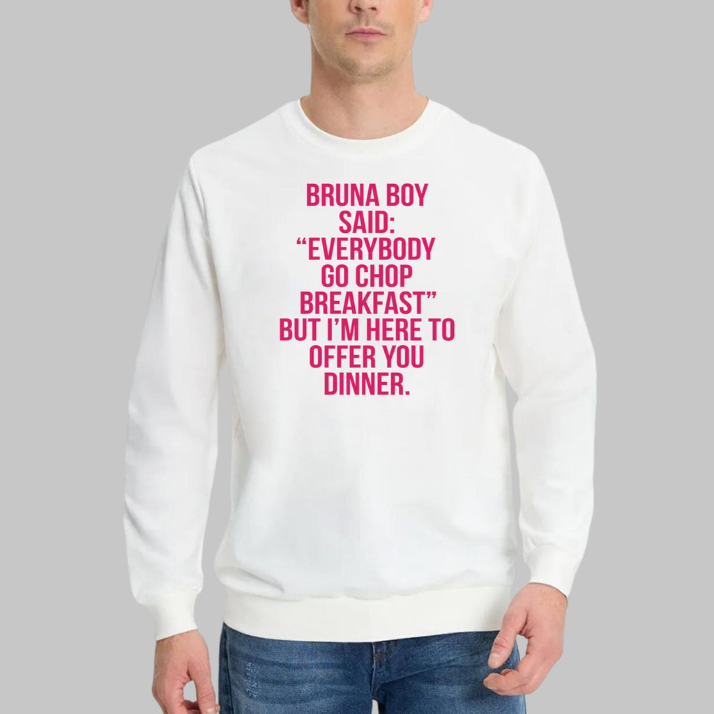 Bruna Boy Said Everybody Go Chop Breakfast Shirt